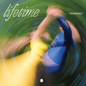 Lifetime (Reimagined)